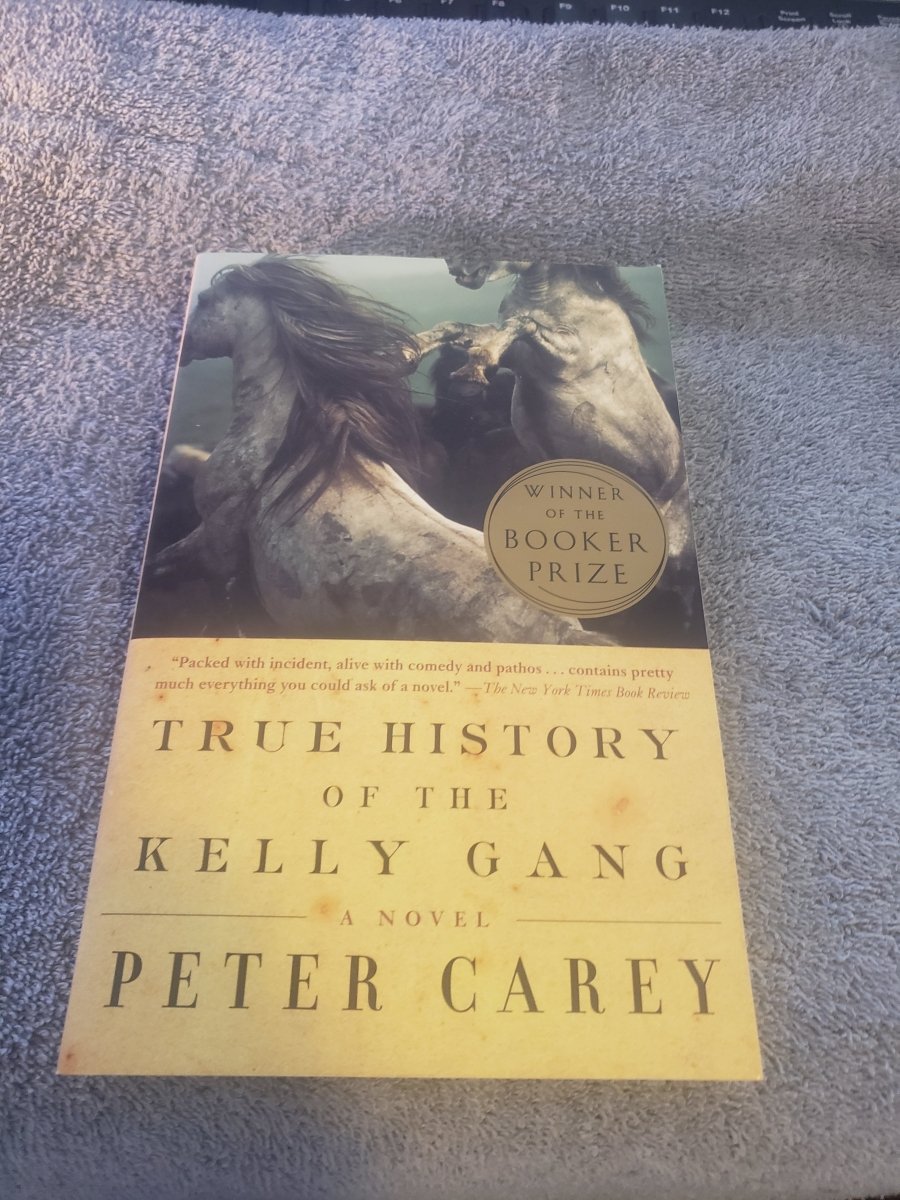 True History of the Kelly Gang: A Novel - Jennifer & Ryan Books