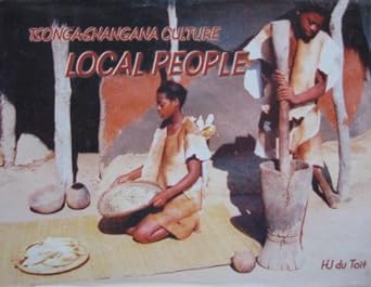 TSONGA - SHANGANA CULTURE, LOCAL PEOPLE - Jennifer & Ryan Books