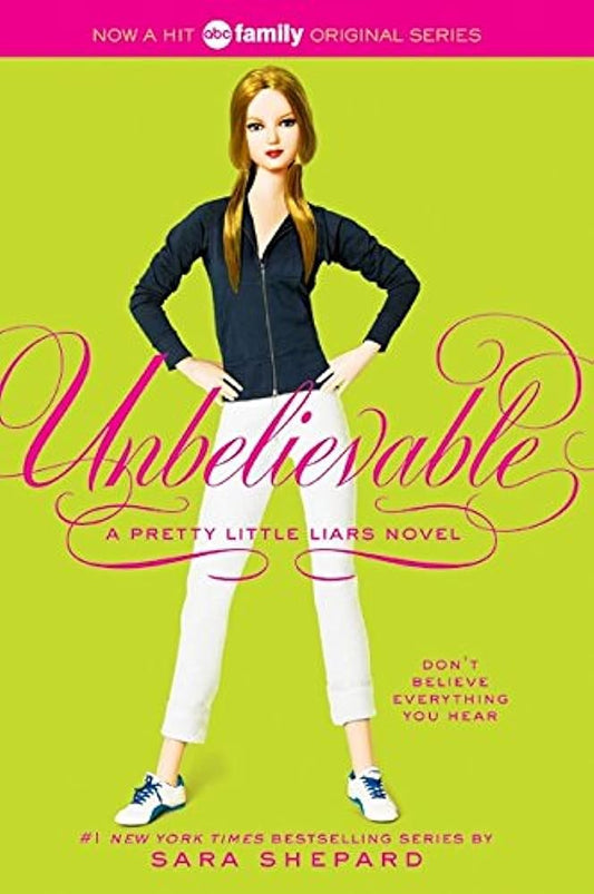 Unbelievable (Pretty Little Liars, Book 4) - Jennifer & Ryan Books