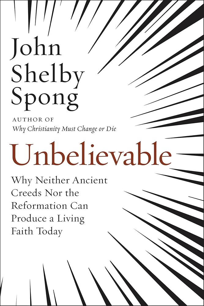 Unbelievable: Why Neither Ancient Creeds Nor the Reformation Can Produce a Living Faith Today - Jennifer & Ryan Books