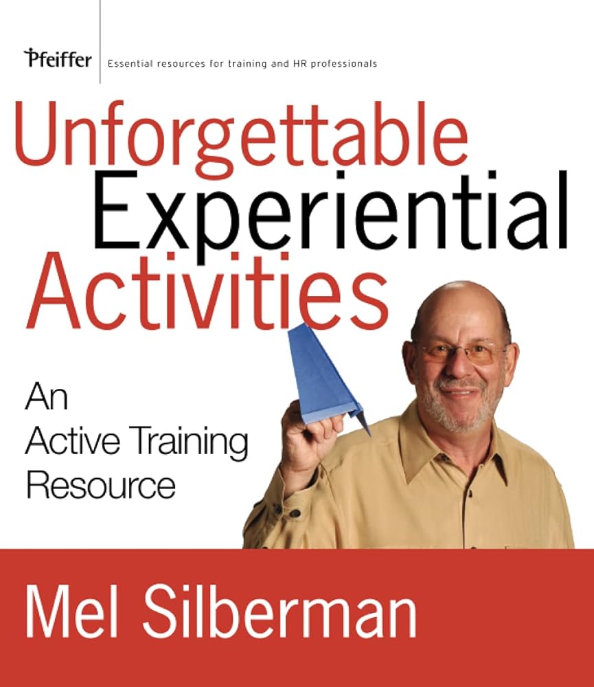 Unforgettable Experiential Activities: An Active Training Resource - Jennifer & Ryan Books