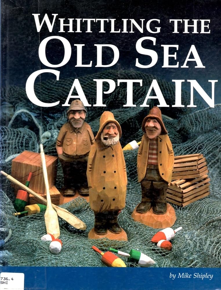 Whittling the Old Sea Captain - Jennifer & Ryan Books