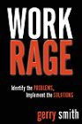 Work Rage: Identify the Problems, Implement the Solutions - Jennifer & Ryan Books