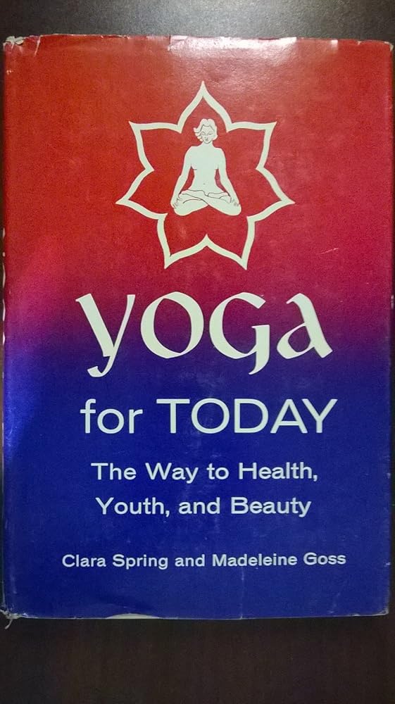 Yoga for Today: The Way to Health, Youth and Beauty - Jennifer & Ryan Books