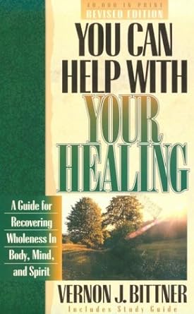 You Can Help With Your Healing: A Guide for Recovering Wholeness in Body, Mind, and Spirit/Includes Study Guide - Jennifer & Ryan Books