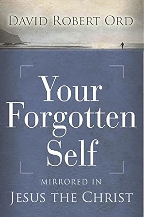 Your Forgotten Self: Mirrored in Jesus the Christ - Jennifer & Ryan Books